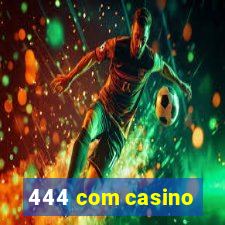 444 com casino